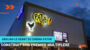 Abidjan-le géant du Cinéma Pathé construit son 1er multiplexe pour une  expérience cinema inédite.