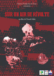 Sur un air de Révolte \u2013 Les Révoltés de l'Histoire
