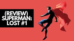 (Review) One of DC's Best Creative Teams Captures the Man of Steel in  Superman: Lost #1!